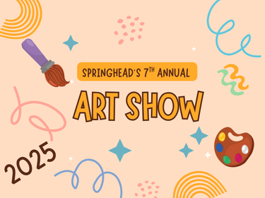  Springhead's annual Art Show written in fun font. 